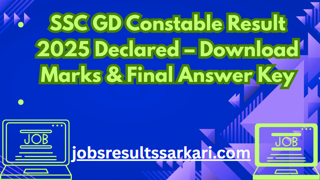 SSC GD Constable Result 2025 Declared – Download Marks & Final Answer Key SSC GD Constable Result 2025 Declared – Download Marks & Final Answer Key
