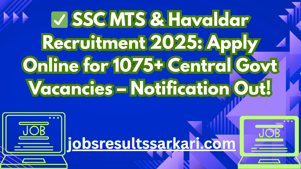 ✅ SSC MTS & Havaldar Recruitment 2025 ✅ SSC MTS & Havaldar Recruitment 2025