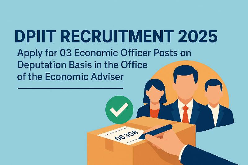 DPIIT Recruitment 2025: Apply for 03 Economic Officer Posts on Deputation Basis in the Office of the Economic Adviser DPIIT Recruitment 2025: Apply for 03 Economic Officer Posts on Deputation Basis in the Office of the Economic Adviser